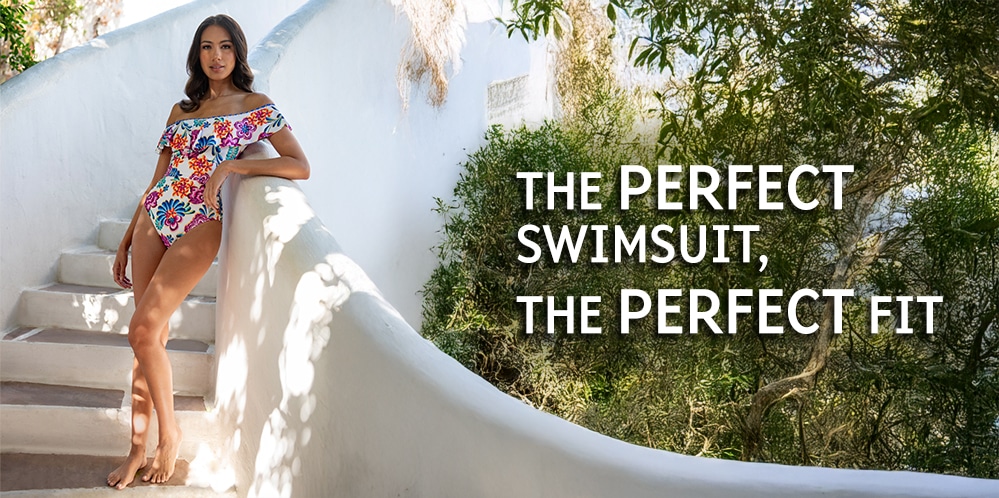 the perfect swimsuits, the perfect fit